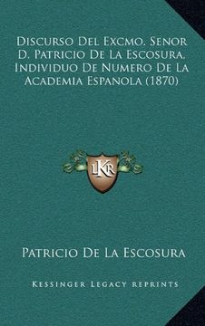 portada Discurso del Excmo. Senor d. Patricio de la Escosura, Individuo de Numero de la Academia Espanola (1870) (in Spanish)