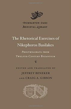 portada The Rhetorical Exercises of Nikephoros Basilakes: Progymnasmata from Twelfth-Century Byzantium (Dumbarton Oaks Medieval Library)