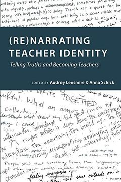 portada (Re)narrating Teacher Identity: Telling Truths and Becoming Teachers (Social Justice Across Contexts in Education)