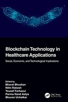 portada Blockchain Technology in Healthcare Applications: Social, Economic, and Technological Implications (Advances in Smart Healthcare Technologies) (en Inglés)