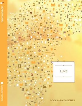 portada Luke Leader Guide: Books of Faith (en Inglés)