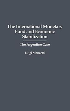 portada The International Monetary Fund and Economic Stabilization: The Argentine Case (en Inglés)