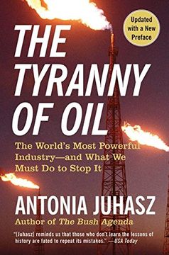 portada The Tyranny of Oil: The World's Most Powerful Industry-And What we Must do to Stop it 