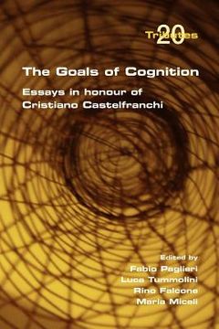portada the goals of cognition. essays in honour of cristiano castelfranchi (en Inglés)