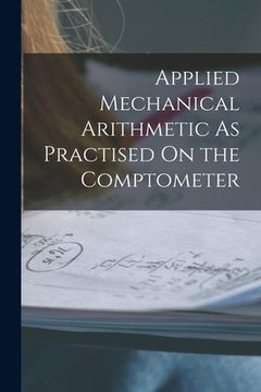 portada Applied Mechanical Arithmetic As Practised On the Comptometer (en Inglés)