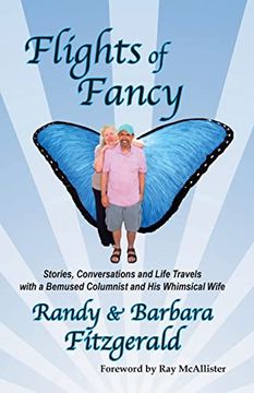 portada Flights of Fancy: Stories, Conversations and Life Travels With a Bemused Columnist and his Whimsical Wife (en Inglés)