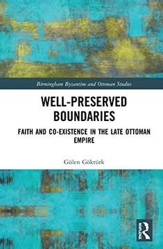 portada Well-Preserved Boundaries: Faith and Co-Existence in the Late Ottoman Empire: 28 (Birmingham Byzantine and Ottoman Studies) 