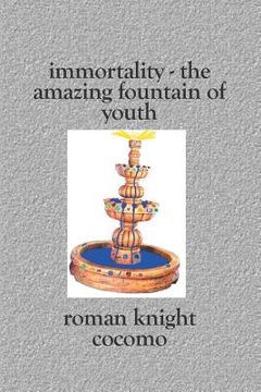 portada immortality - the amazing fountain of youth (en Inglés)