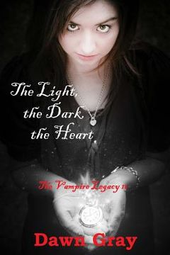 portada The Light, the Dark, the Heart; The Vampire Legacy: Volume Two (in English)