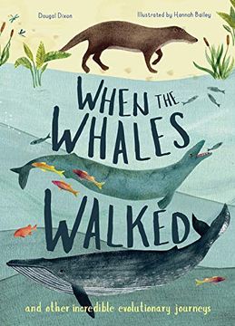 portada When the Whales Walked: And Other Incredible Evolutionary Journeys (in English)