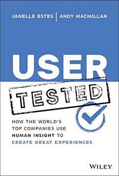 portada User Tested: How the World's Top Companies Use Human Insight to Create Great Experiences (in English)