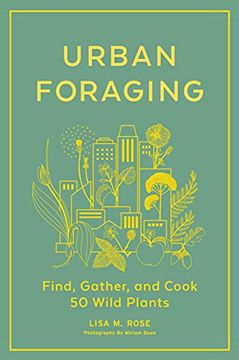 portada Urban Foraging: Find, Gather, and Cook 50 Wild Plants (en Inglés)