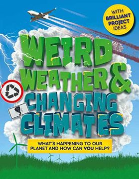 portada Weird Weather and Changing Climates: What's Happening to our Planet and how can you Help? (Earth Action) 