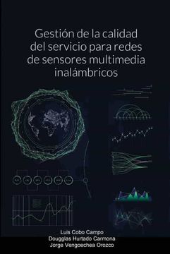 portada Gestión de la Calidad del Servicio Para Redes de Sensores Multimedia Inalámbricos (in Spanish)