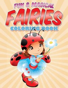 portada Fun & Magical Fairies Coloring Book: Where Fairies Come To Life (en Inglés)