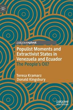 portada Populist Moments and Extractivist States in Venezuela and Ecuador: The People's Oil? (in English)