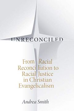 portada Unreconciled: From Racial Reconciliation to Racial Justice in Christian Evangelicalism (en Inglés)