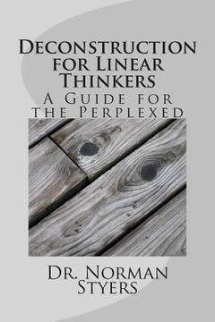 portada Deconstruction for Linear Thinkers: A Guide for the Perplexed