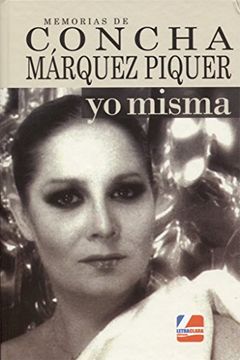 portada Memorias de Concha Marquez Piquer yo Misma (in Spanish)