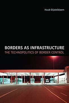 portada Borders as Infrastructure: The Technopolitics of Border Control (Infrastructures) (in English)
