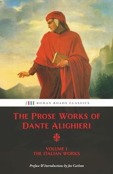 portada The Prose Works of Dante Alighieri: Volume 1 – the Italian Works (en Inglés)