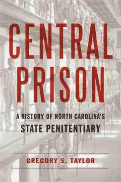 portada Central Prison: A History of North Carolina'S State Penitentiary (in English)