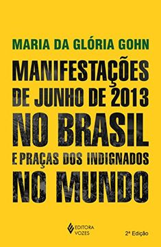 Manifestacoes de Junho de 2013 no Brasil e Pracas dos Indignados no Mundo (en Portugués)