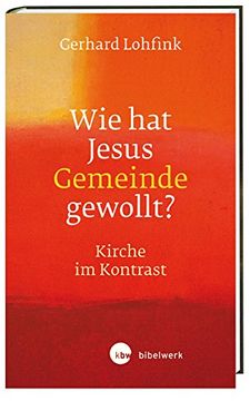 portada Wie hat Jesus Gemeinde gewollt?: Kirche im Kontrast