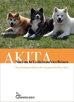 portada Noch mehr Lächeln auf vier Beinen: Neue Hundegeschichten über die japanische Rasse Akita (en Alemán)