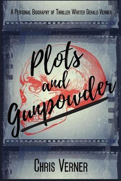portada Plots and Gunpowder: A Personal Biography of Thriller Writer Gerald Verner (in English)
