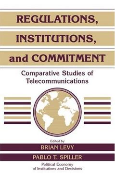 portada Regulations, Institutions, and Commitment Paperback: Comparative Studies of Telecommunications: 0 (Political Economy of Institutions and Decisions) 