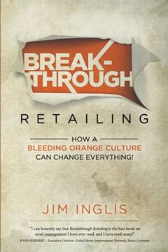 portada Breakthrough Retailing: How a Bleeding Orange Culture can Change Everything (en Inglés)