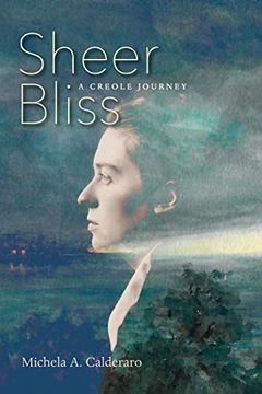 portada Sheer Bliss: A Creole Journey (en Inglés)