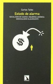 portada Estado de Alarma: Socialismo de Casino, Izquierda Anémica, Sindicalismo Claudicante (in Spanish)