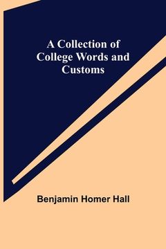 portada A Collection of College Words and Customs (en Inglés)