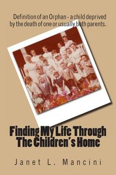 portada Finding My Life Through The Children's Home (en Inglés)