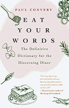 portada Eat Your Words: The Definitive Dictionary for the Discerning Diner (en Inglés)