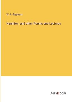 portada Hamilton: and other Poems and Lectures (en Inglés)