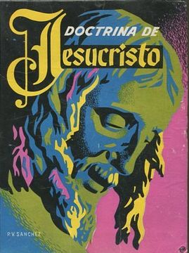 Libro LA DOCTRINA DE JESUCRISTO. De SANCHEZ LUIS, R.P. Vicente ...