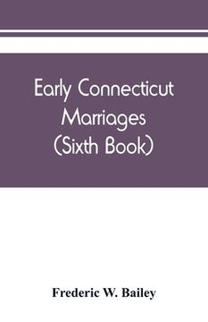 portada Early Connecticut marriages as found on ancient church records prior to 1800 (Sixth Book) (in English)