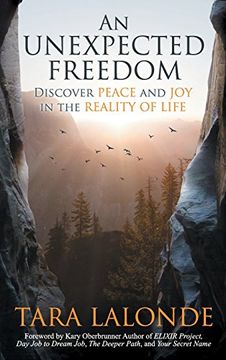 portada An Unexpected Freedom: Discover Peace and Joy in the Reality of Life