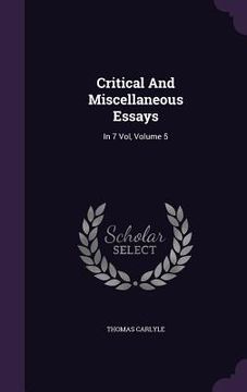 portada Critical And Miscellaneous Essays: In 7 Vol, Volume 5 (en Inglés)
