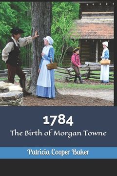 portada 1784: The Birth of Morgan Towne