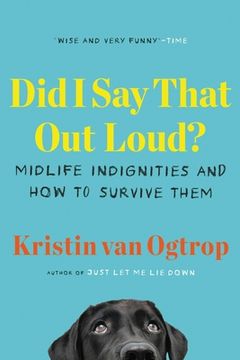 portada Did i say That out Loud? Midlife Indignities and how to Survive Them (en Inglés)