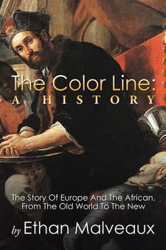 portada The Color Line: A History: The Story Of Europe And The African, From The Old World To The New (en Inglés)