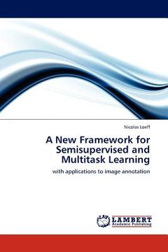 portada a new framework for semisupervised and multitask learning (en Inglés)