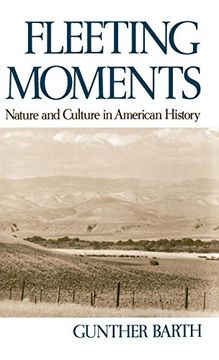 portada Fleeting Moments: Nature and Culture in American History (in English)