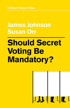 portada Should Secret Voting be Mandatory? (Political Theory Today) 