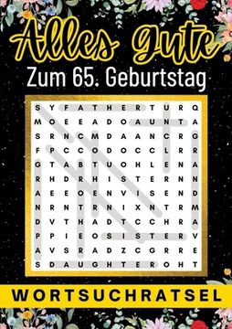 portada Alles Gute zum 65. Geburtstag - Wortsuchrätsel: 80 Wortsuchrätsel Mit Lösungen Lustiges Rätselbuch zum Verschenken (in German)