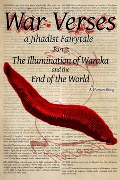 portada War Verses: a Jihadist Fairytale: Part 3: The Illumination of Waraka and the End of the World (Volume 3)